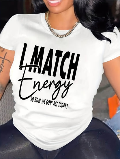 "I MATCH ENERGY" Women's Letter Print Casual Tee