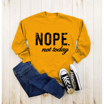 "NOPE NOT TODAY" Women's Printed Casual Fashion Pullover Sweater