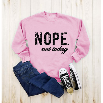 "NOPE NOT TODAY" Women's Printed Casual Fashion Pullover Sweater