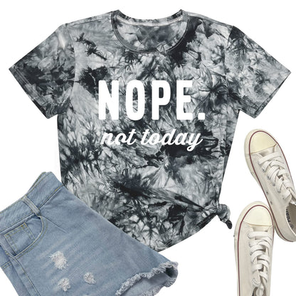 "NOPE NOT TODAY" Women's Tie Dye Graphic Tee