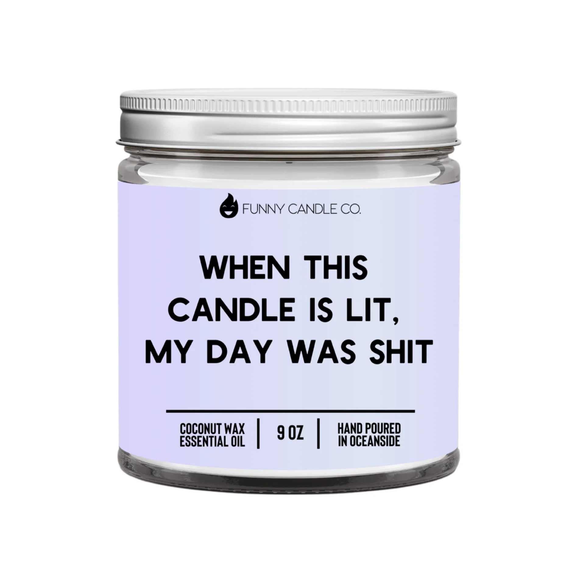 When This Candle Is Lit, My Day Was Shit